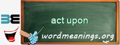 WordMeaning blackboard for act upon